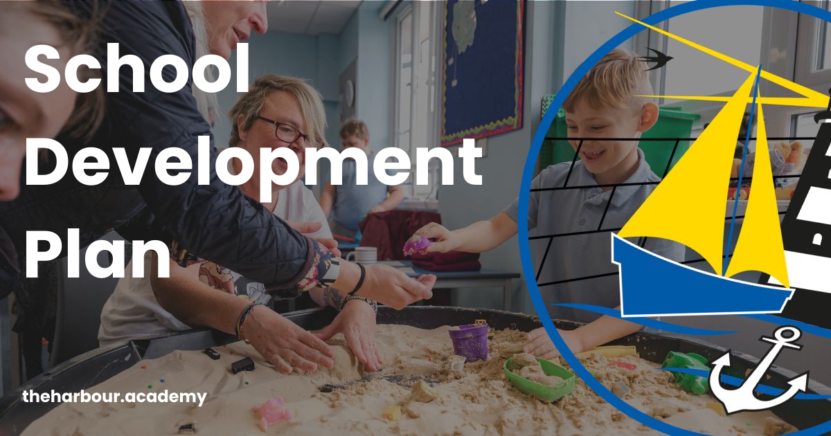 School Development Plan | The Harbour School